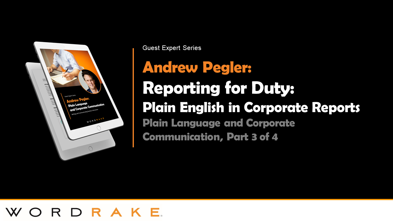 Reporting for Duty: Plain English in Corporate Reports by Andrew Pegler. Plain Language and Corporate Communication Guest Series Part 3 of 4