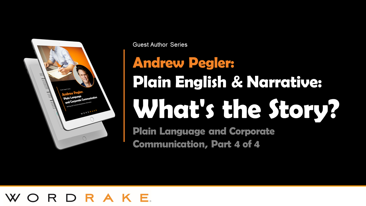 Plain English and Narrative: What's the Story? by Andrew Pegler for WordRake's guest author series on plain English and corporate communication.