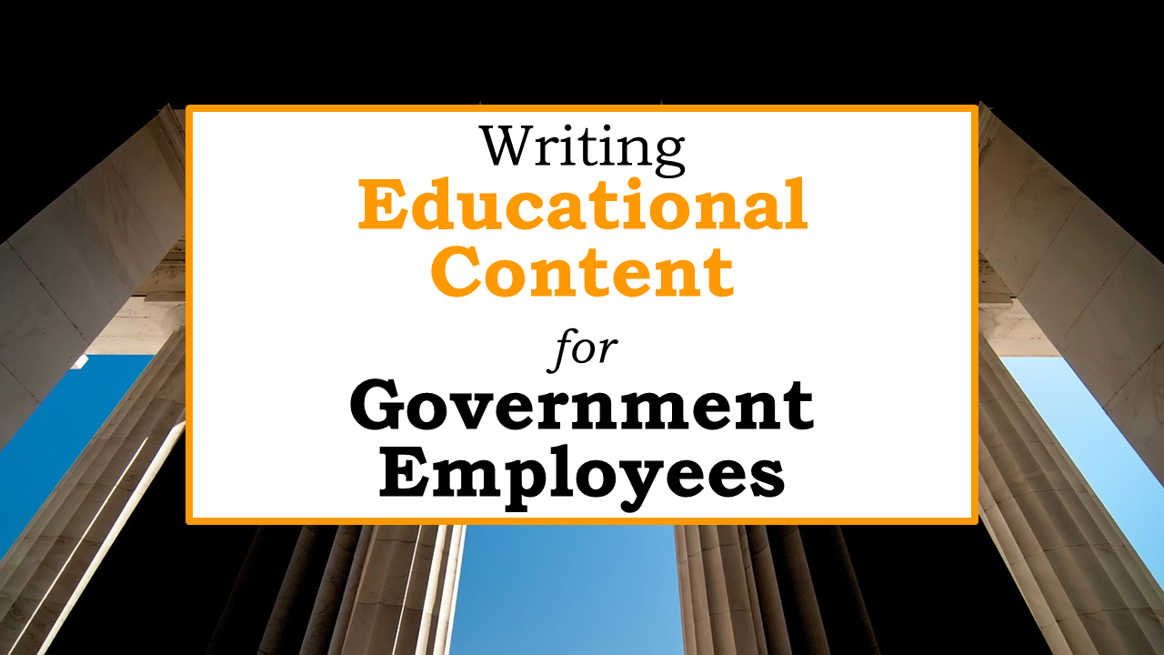 Writing Educational Content for Government Employees